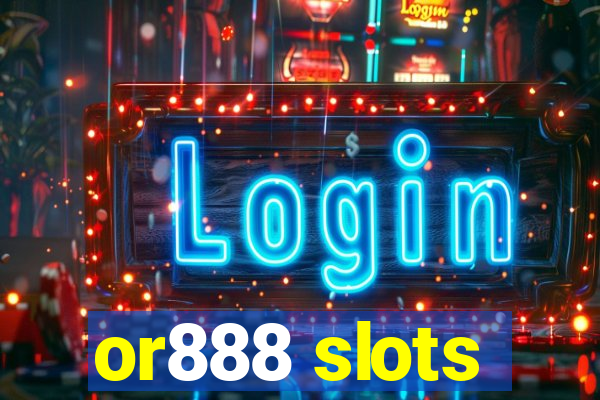 or888 slots